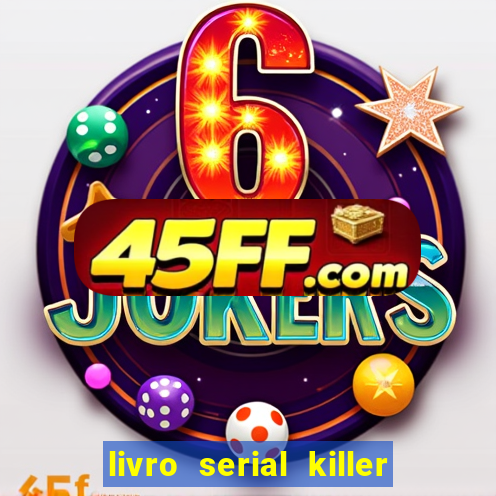 livro serial killer pdf grátis